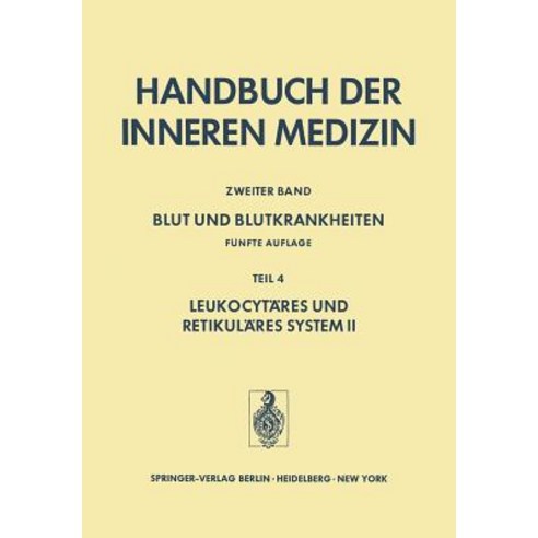 Blut Und Blutkrankheiten: Funfte Vollig Neu Bearbeitete Und Erweiterte Auflage Teil 4 Leukocytares Und Retikulares System II Paperback, Springer