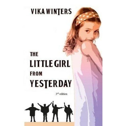 The Little Girl from Yesterday Paperback, Createspace Independent Publishing Platform