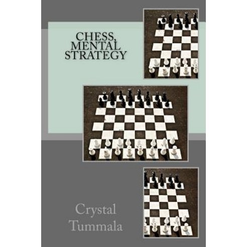 Chess Mental Strategy Paperback, Createspace Independent Publishing Platform