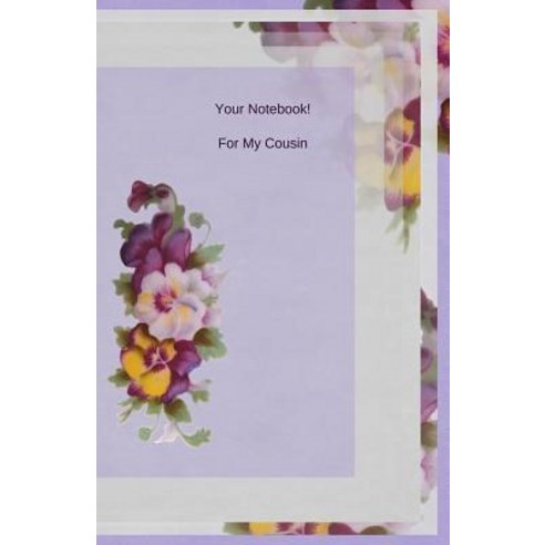 Your Notebook! for My Cousin Paperback, Createspace Independent Publishing Platform