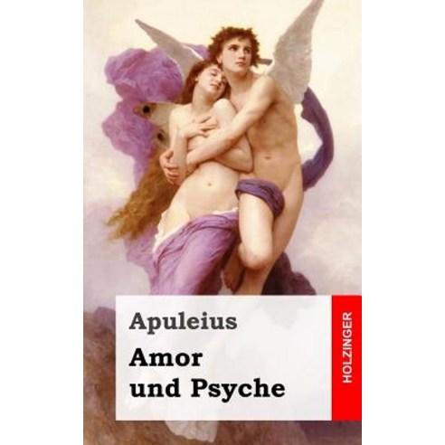 Amor Und Psyche Paperback, Createspace Independent Publishing Platform