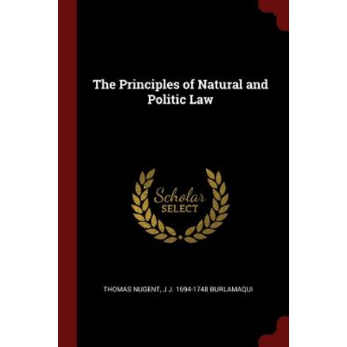 The Principles of Natural and Politic Law Paperback, Andesite Press