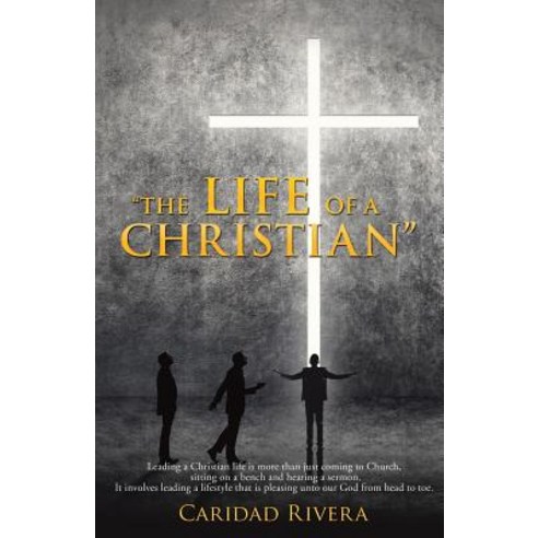 The Life of a Christian Paperback, Xulon Press