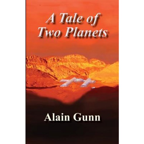 A Tale of Two Planets Paperback, Createspace Independent Publishing Platform