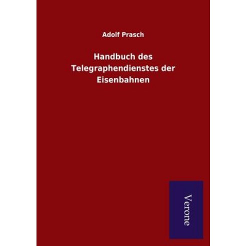 Handbuch Des Telegraphendienstes Der Eisenbahnen Paperback, Salzwasser-Verlag Gmbh