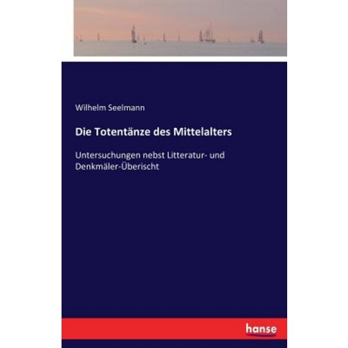 Die Totentanze Des Mittelalters Paperback, Hansebooks