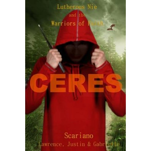 Ceres: Lutherous Nie and the Warriors of Faith Paperback, Createspace Independent Publishing Platform