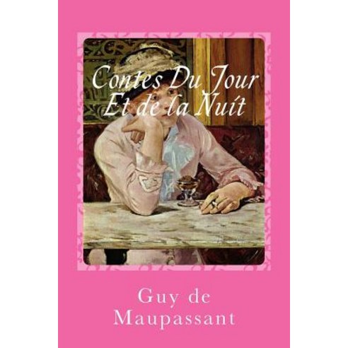 Contes Du Jour Et de La Nuit Paperback, Createspace Independent Publishing Platform