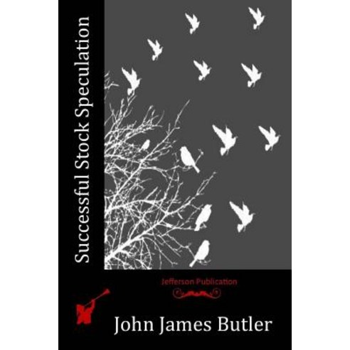 Successful Stock Speculation Paperback, Createspace Independent Publishing Platform