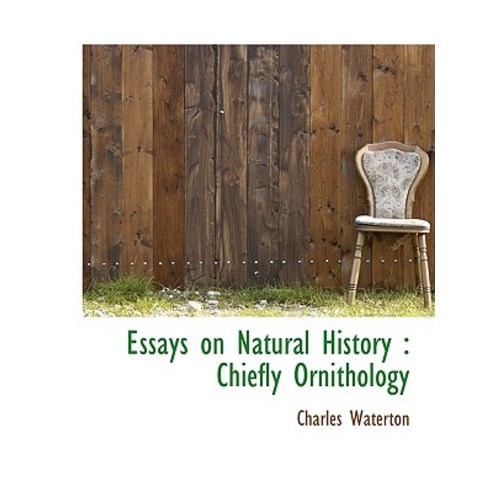 Essays on Natural History: Chiefly Ornithology Paperback, BiblioLife