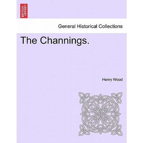 The Channings. Paperback, British Library, Historical Print Editions