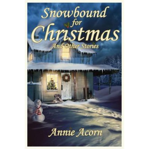 Snowbound for Christmas and Other Stories Paperback, Createspace Independent Publishing Platform