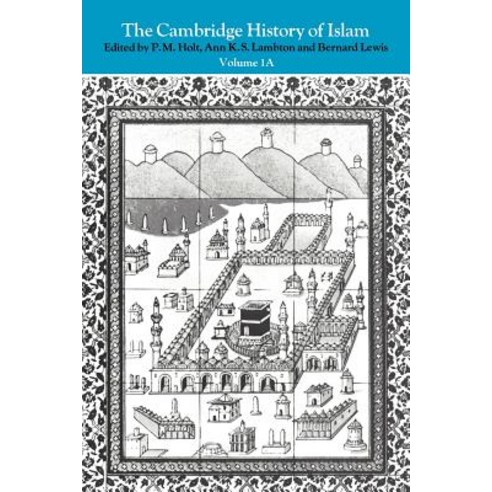 The Cambridge History of Islam:Volume 1, Cambridge University Press