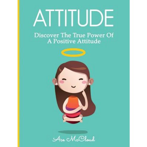Attitude: Discover the True Power of a Positive Attitude Hardcover, Pro Mastery Publishing