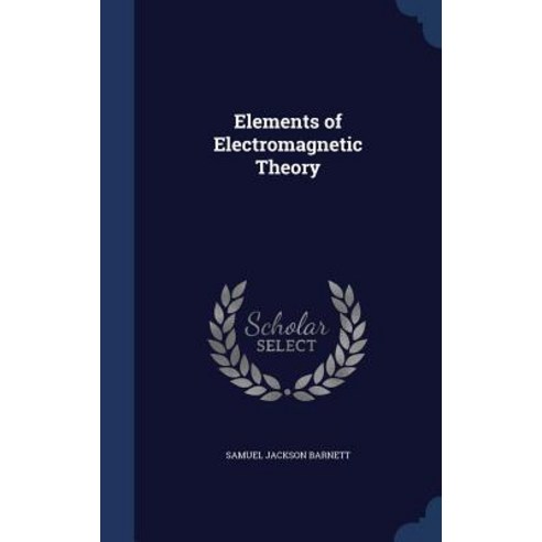 Elements of Electromagnetic Theory Hardcover, Sagwan Press