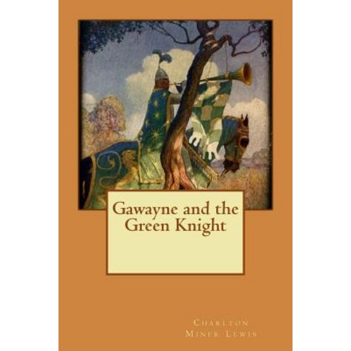 Gawayne and the Green Knight Paperback, Createspace Independent Publishing Platform
