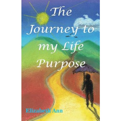The Journey to My Life Purpose Paperback, Conscious Care Publishing Pty Ltd
