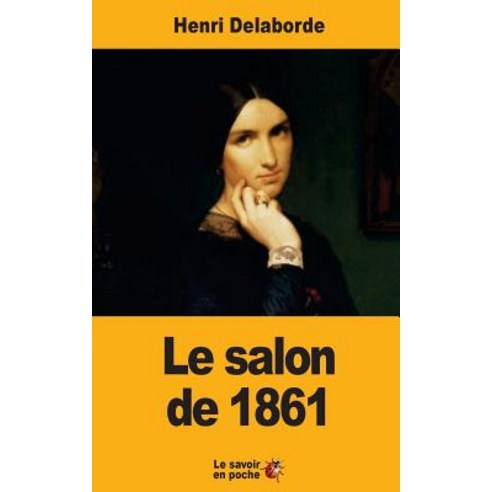 Le Salon de 1861 Paperback, Createspace Independent Publishing Platform