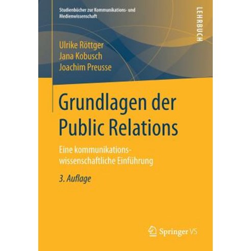 Grundlagen Der Public Relations: Eine Kommunikationswissenschaftliche Einfuhrung Paperback, Springer vs
