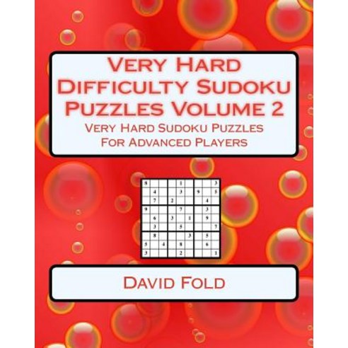 Very Hard Difficulty Sudoku Puzzles Volume 2: Very Hard Sudoku Puzzles for Advanced Players Paperback, Createspace Independent Publishing Platform