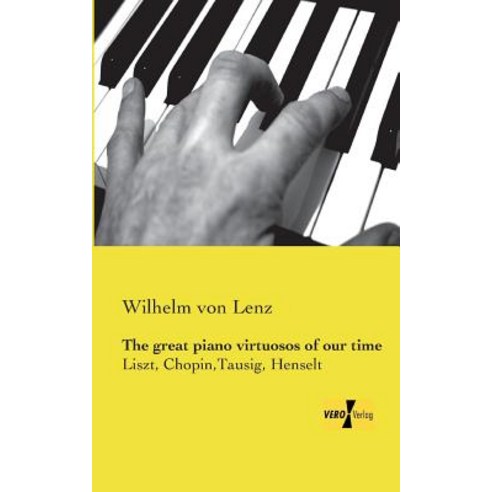 The Great Piano Virtuosos of Our Time Paperback, Vero Verlag