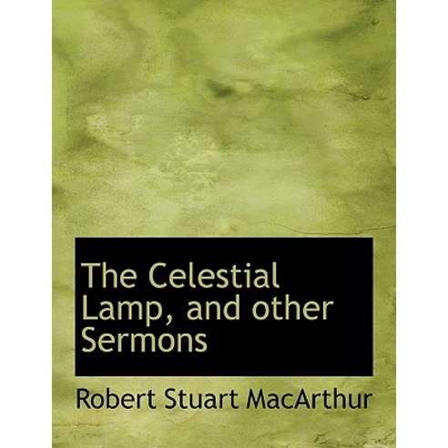 The Celestial Lamp and Other Sermons Hardcover, BiblioLife