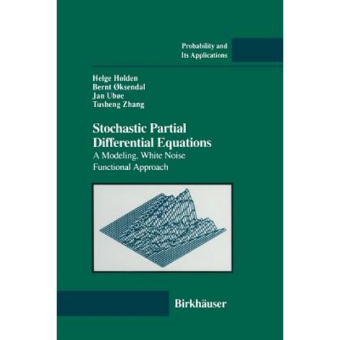 Stochastic Partial Differential Equations: A Modeling White Noise Functional Approach Paperback, Birkhauser