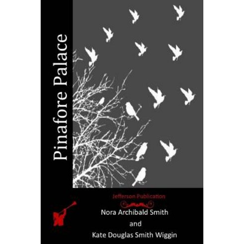 Pinafore Palace Paperback, Createspace