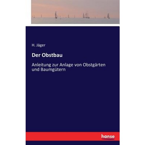 Der Obstbau Paperback, Hansebooks