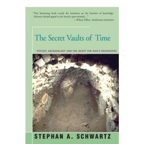The Secret Vaults of Time: Psychic Archaeology and the Quest for Man''s Beginnings Paperback, Open Road Distribution