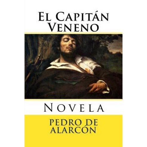 El Capitan Veneno: Novela Paperback, Createspace Independent Publishing Platform