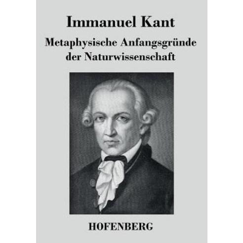 Metaphysische Anfangsgrunde Der Naturwissenschaft Paperback, Hofenberg