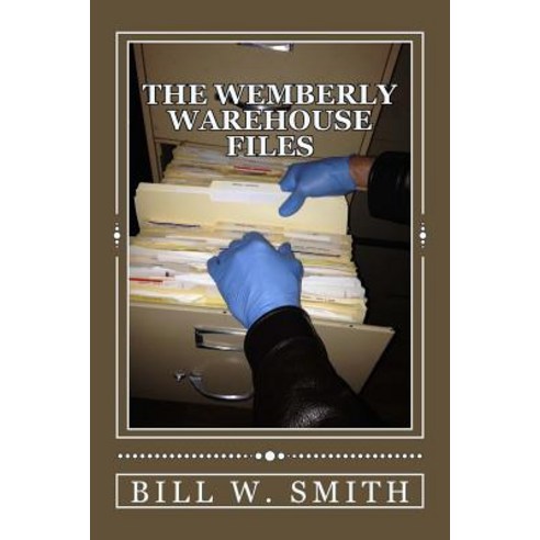 The Wemberly Warehouse Files Paperback, Createspace Independent Publishing Platform