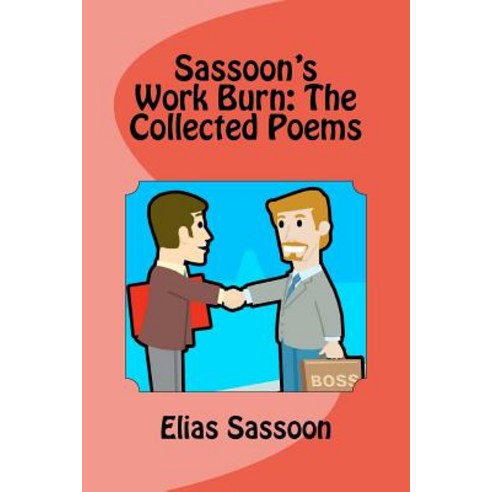 Sassoon''s Work Burn: The Collected Poems Paperback, Createspace Independent Publishing Platform