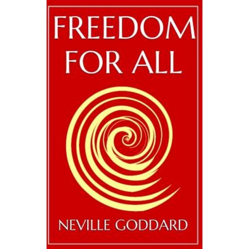 Freedom for All: A Practical Application of the Bible Paperback, Createspace Independent Publishing Platform
