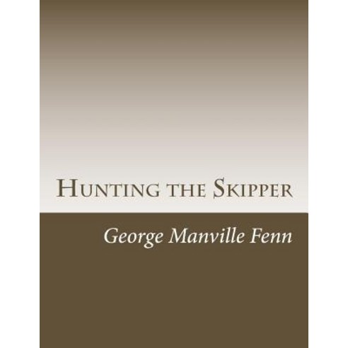 Hunting the Skipper Paperback, Createspace Independent Publishing Platform