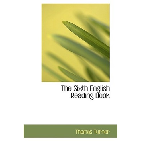 The Sixth English Reading Book Paperback, BiblioLife