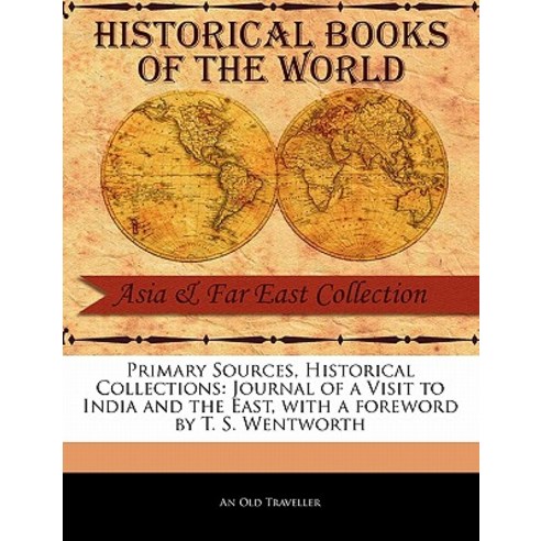 Journal of a Visit to India and the East Paperback, Primary Sources, Historical Collections