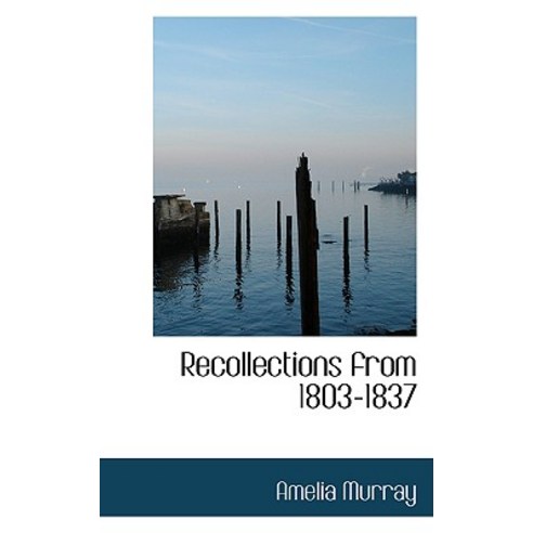 Recollections from 1803-1837 Paperback, BiblioLife
