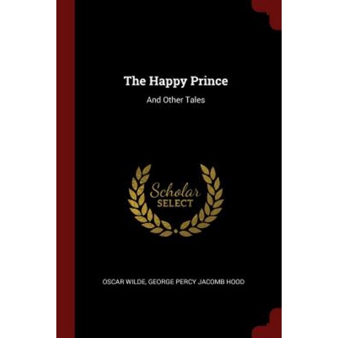 The Happy Prince: And Other Tales Paperback, Andesite Press