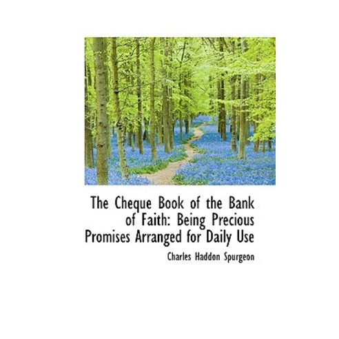 The Cheque Book of the Bank of Faith: Being Precious Promises Arranged for Daily Use Paperback, BiblioLife