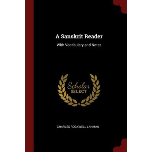 A Sanskrit Reader: With Vocabulary and Notes Paperback, Andesite Press