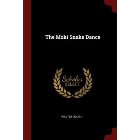 The Moki Snake Dance Paperback, Andesite Press