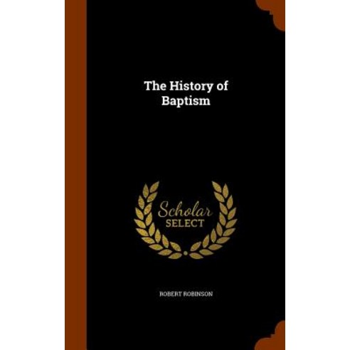 The History of Baptism Hardcover, Arkose Press