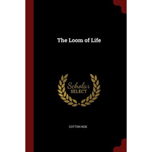 The Loom of Life Paperback, Andesite Press