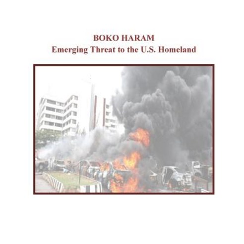 Boko Haram: Emerging Threat to the U.S. Homeland Paperback, Createspace