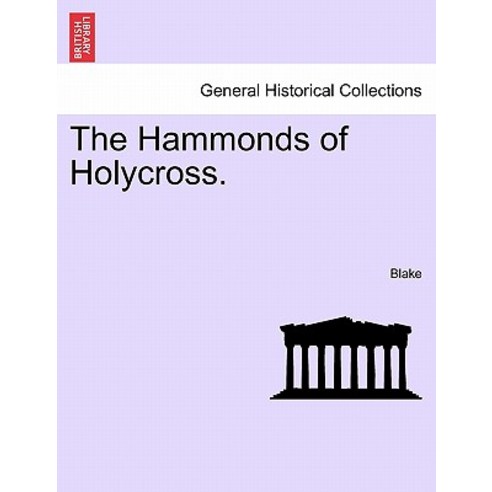 The Hammonds of Holycross. Paperback, British Library, Historical Print Editions
