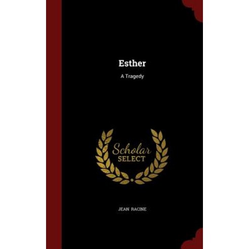 Esther: A Tragedy Hardcover, Andesite Press