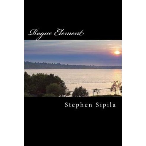 Rogue Element Paperback, Createspace Independent Publishing Platform
