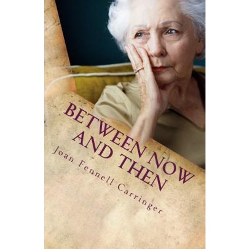 Between Now and Then Paperback, Createspace Independent Publishing Platform